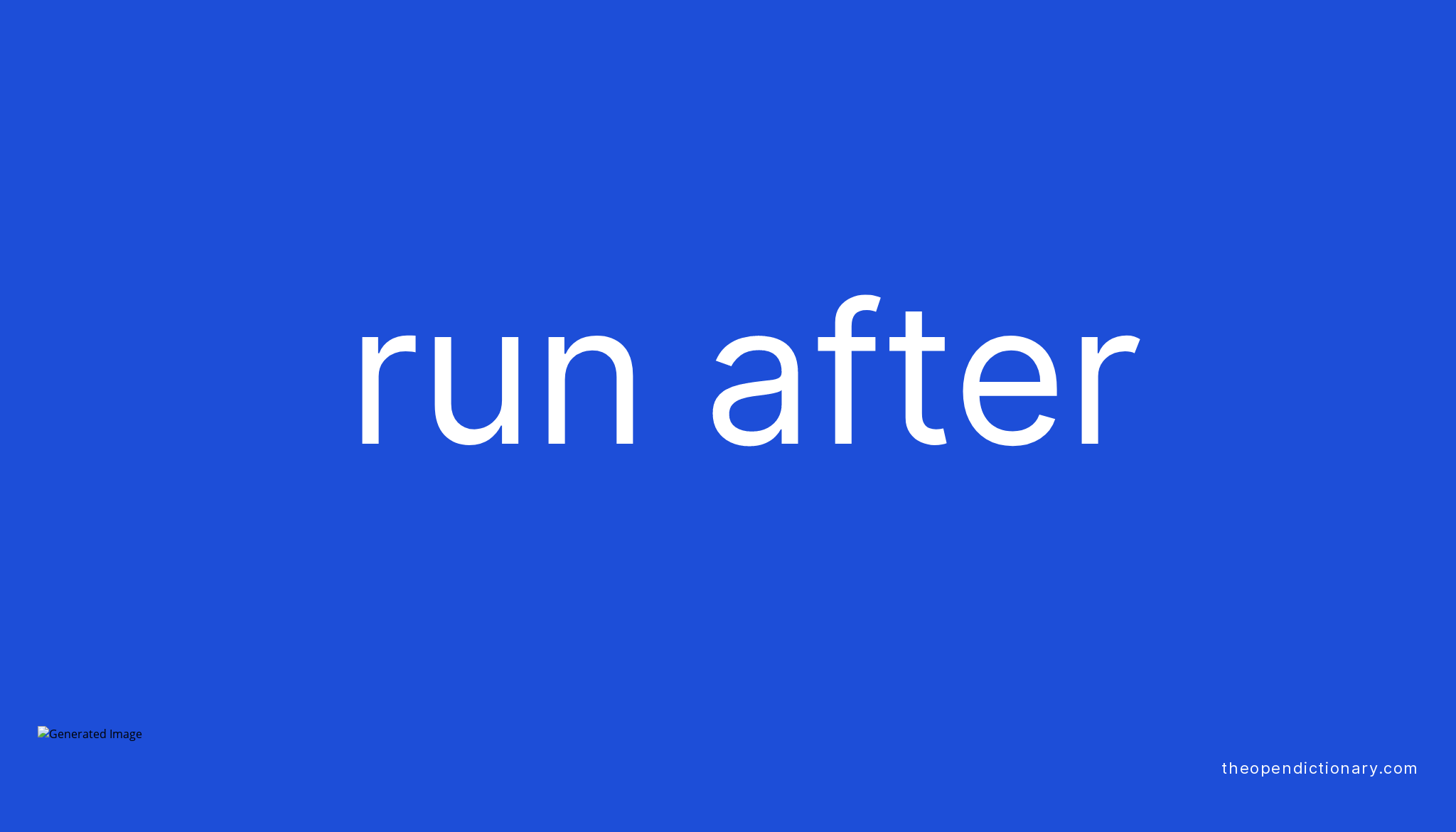 Run After Phrasal Verb Meaning